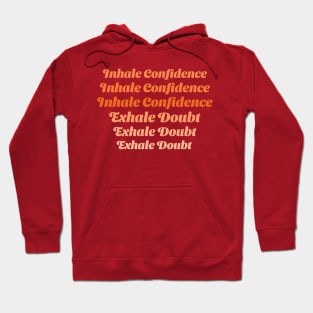 Inhale Confidence, Exhale Doubt Emotional Health Hoodie